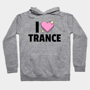 I LOVE TRANCE (black) Hoodie